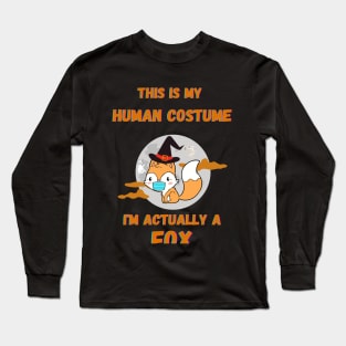 Halloween This Is My Human Costume I'm Actually A Fox Long Sleeve T-Shirt